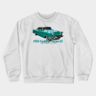 1955 Cadillac Series 62 Hardtop Coupe Crewneck Sweatshirt